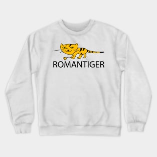 Funny tiger as a romantic Crewneck Sweatshirt